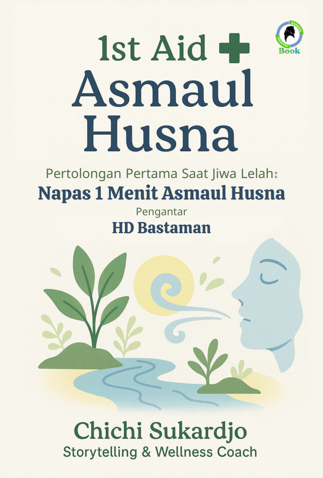 1st Aid Asmaul Husna Pertolongan Pertama Saat Jiwa Lelah: Napas 1 Menit Asmaul Husna