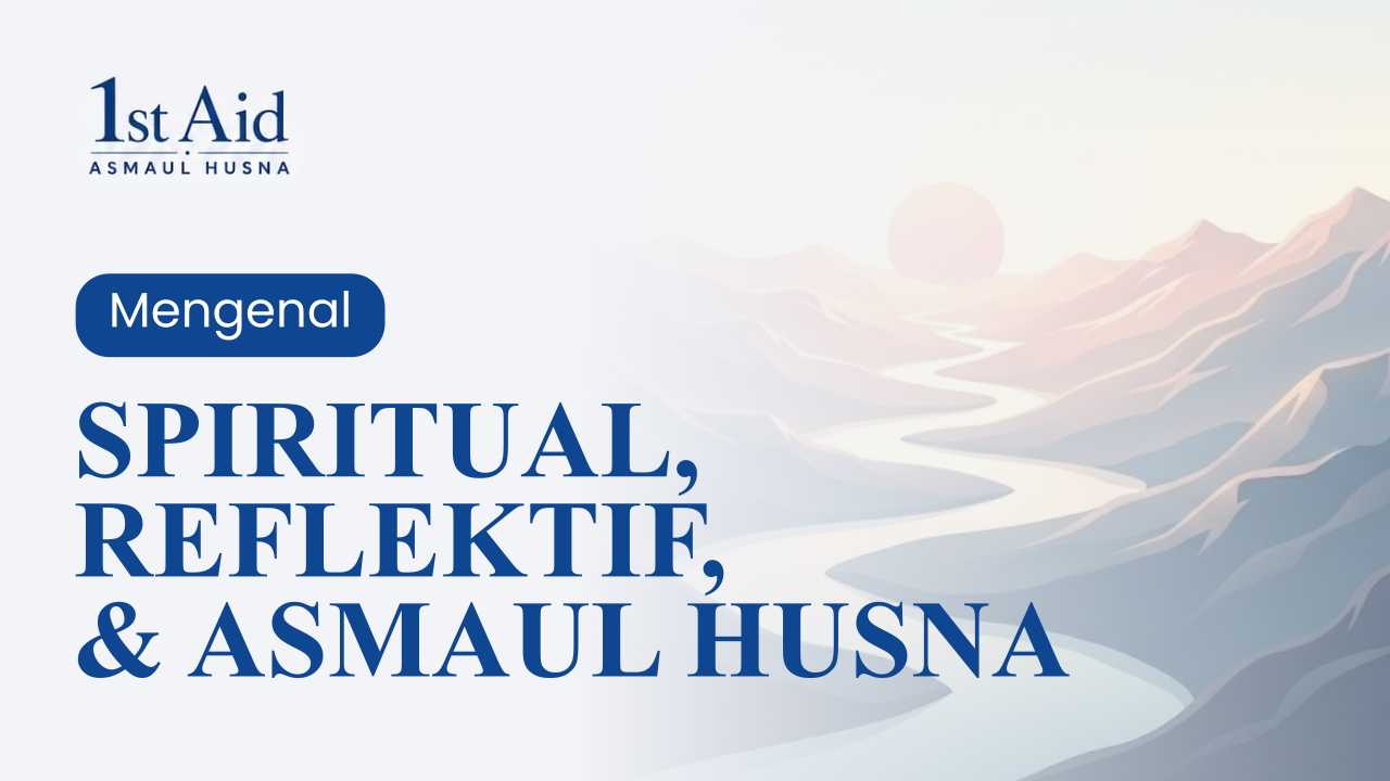 mengenal spiritual, reflektif, dan asmaul husna
